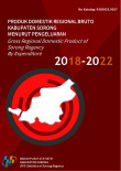 Produk Domestik Regional Bruto Kabupaten Sorong Menurut Pengeluaran 2018-2022
